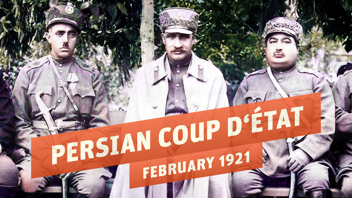 New Great War Episode: Persian Coup D'Ètat February 1921