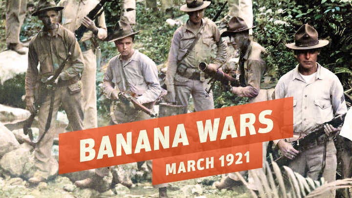 New Great War Episode: Banana Wars - US Marines Occupy Cuba, Haiti & Dominican Republic